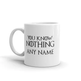 Personalized You Know Nothing Mug